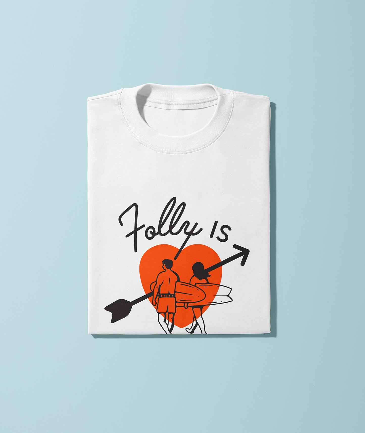 Folly Is For Lovers Tee