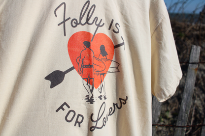 Folly Is For Lovers Tee